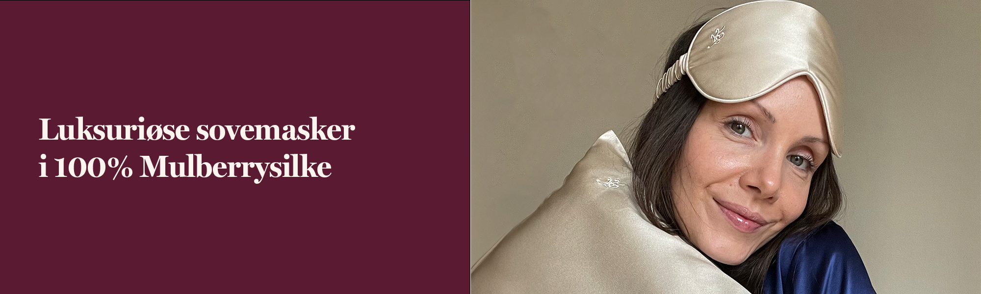 Luksuriøse sovemasker i 100% mulberrysilke. Få en god natts søvn med  våre luksuriøse sovemasker i silke